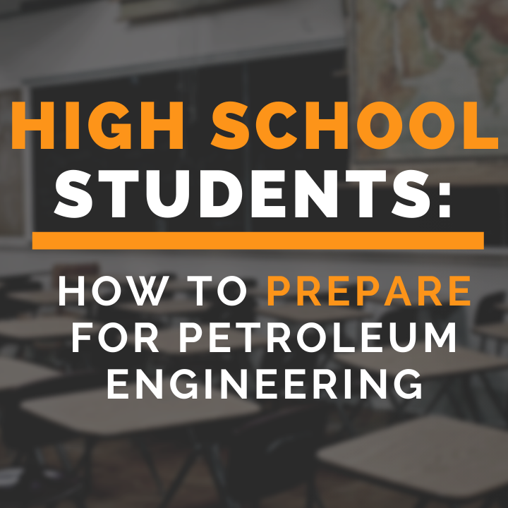 How High Schoolers Can Prepare for Petroleum Engineering