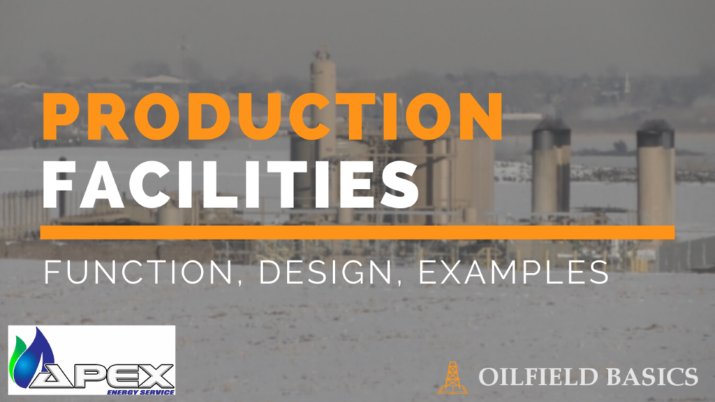 What Are Oil and Gas Production Facilities?